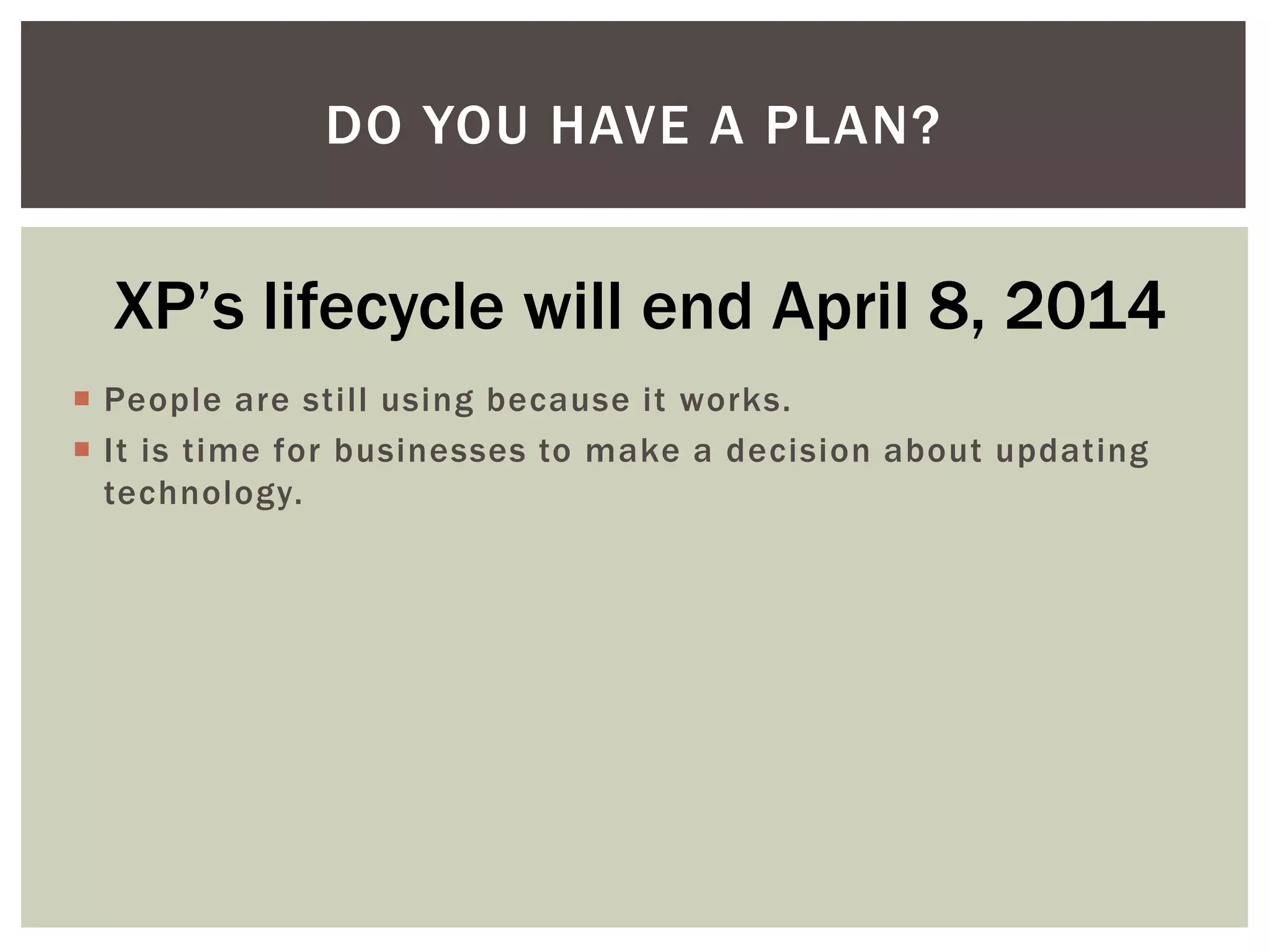 Windows XP is ending. How will it impact your business? | PPTX