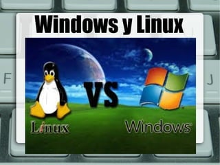 Windows y Linux
 