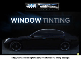 http://www.autoconceptsnw.com/everett-window-tinting-packages 