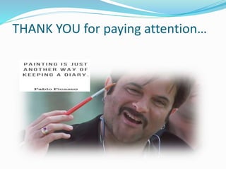 THANK YOU for paying attention…
 