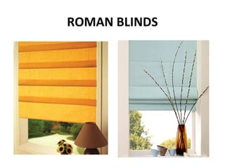 ROMAN BLINDS
 