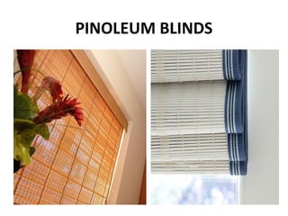 PINOLEUM BLINDS
 