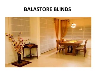BALASTORE BLINDS
 