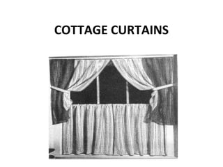 COTTAGE CURTAINS
 