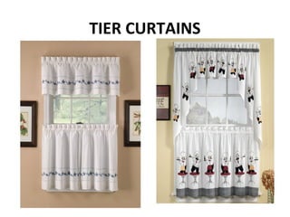 TIER CURTAINS
 