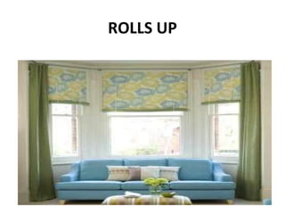 ROLLS UP
 