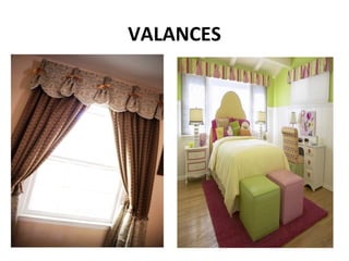 VALANCES
 