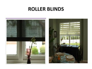 ROLLER BLINDS
 