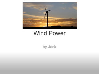 Wind Power by Jack 