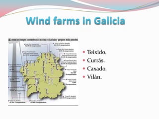  Teixido.
 Currás.
 Caxado.
 Vilán.
 