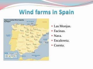  Las Monjas.
 Facinas.
 Nava.
 Escalereta.
 Cuesta.
 