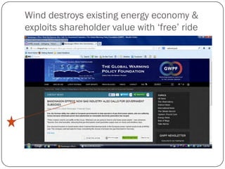 Wind destroys existing energy economy &
exploits shareholder value with ‘free’ ride
 