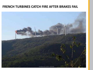 FRENCH TURBINES CATCH FIRE AFTER BRAKES FAIL
created by Salim Solanki
 