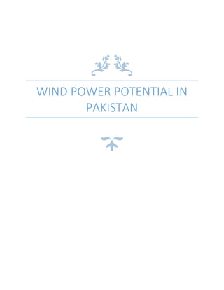 WIND POWER POTENTIAL IN
PAKISTAN
 