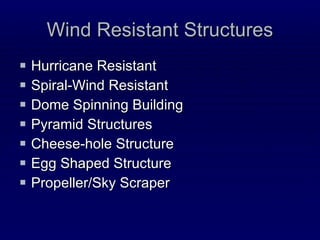 Wind resistant structures
