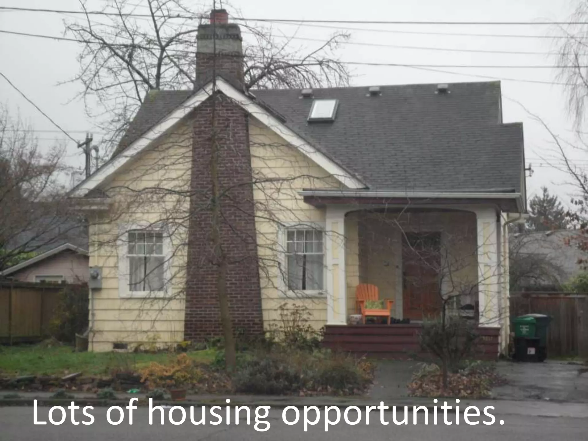 Lots of housing opportunities.