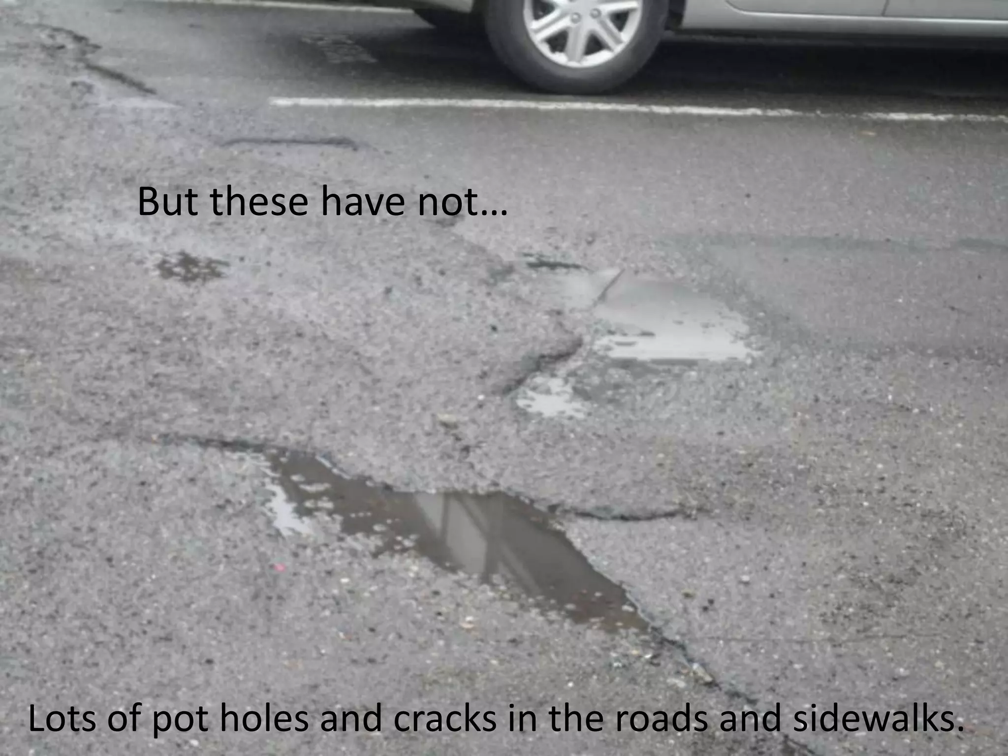 However, the inside roads could use some help.