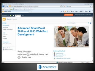 Advanced SharePoint
2010 and 2013 Web Part
Development




Rob Windsor
rwindsor@portalsolutions.net
@robwindsor
 