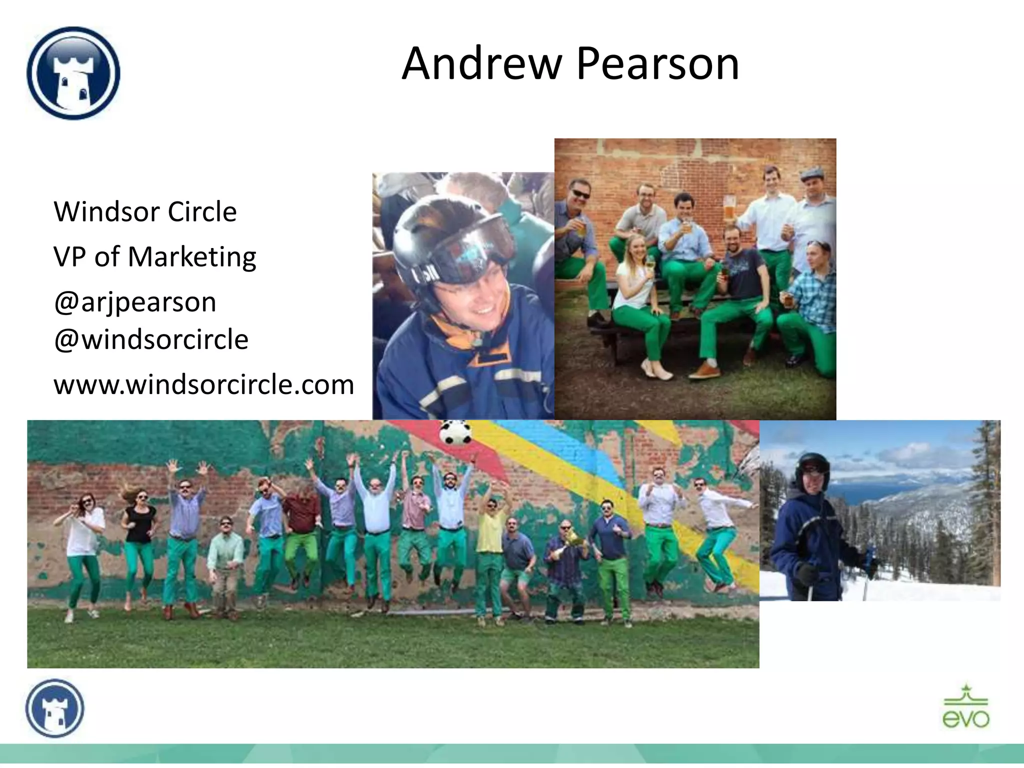 Andrew Pearson
Windsor Circle
VP of Marketing
@arjpearson
@windsorcircle
www.windsorcircle.com
 