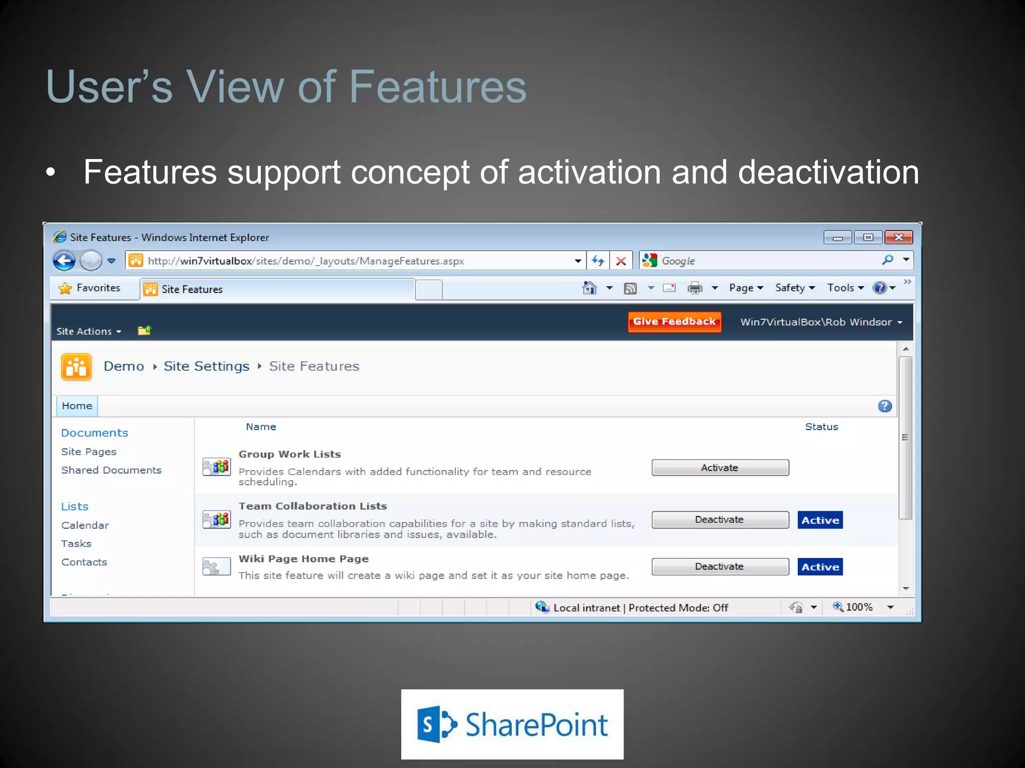 User’s View of Features
• Features support concept of activation and deactivation
 