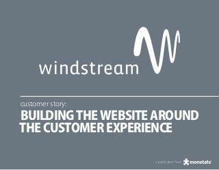 customer story:
Building the Website Around
the Customer Experience

                    a publication from
 