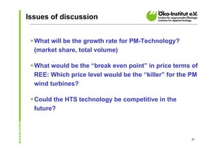 Issues of discussion


  What will be the growth rate for PM-Technology?
   (market share, total volume)

  What would b...