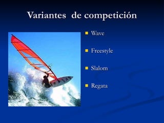 Variantes  de competición Wave Freestyle Slalom Regata 