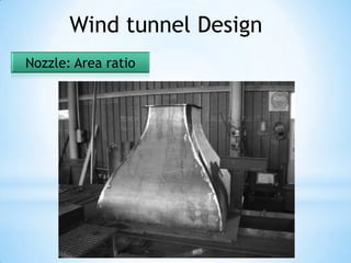 Wind tunnel Design
Nozzle: Area ratio
 