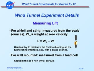 <ul><li>Measuring Lift   </li></ul><ul><li>For airfoil and sting:   measured from the scale (ounces). W t0  = weight at ze...