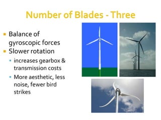 Vertical Axis TurbinesadvantagesOmnidirectionalAccepts wind from any angleComponents can be mounted at ground levelEase of serviceLighter weight towersCan theoretically use less materials to capture the same amount of windDisadvantagesRotors generally near ground where wind poorerCentrifugal force stresses bladesPoor self-starting capabilitiesRequires support at top of turbine rotorRequires entire rotor to be removed to replace bearingsOverall poor performance and reliabilityHave never been commercially successful
