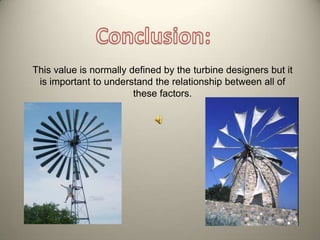 This value is normally defined by the turbine designers but it
 is important to understand the relationship between all of
                        these factors.
 