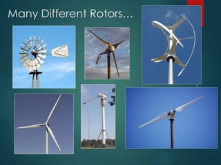 Many Different Rotors…
 