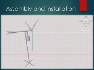 Assembly and installation
 