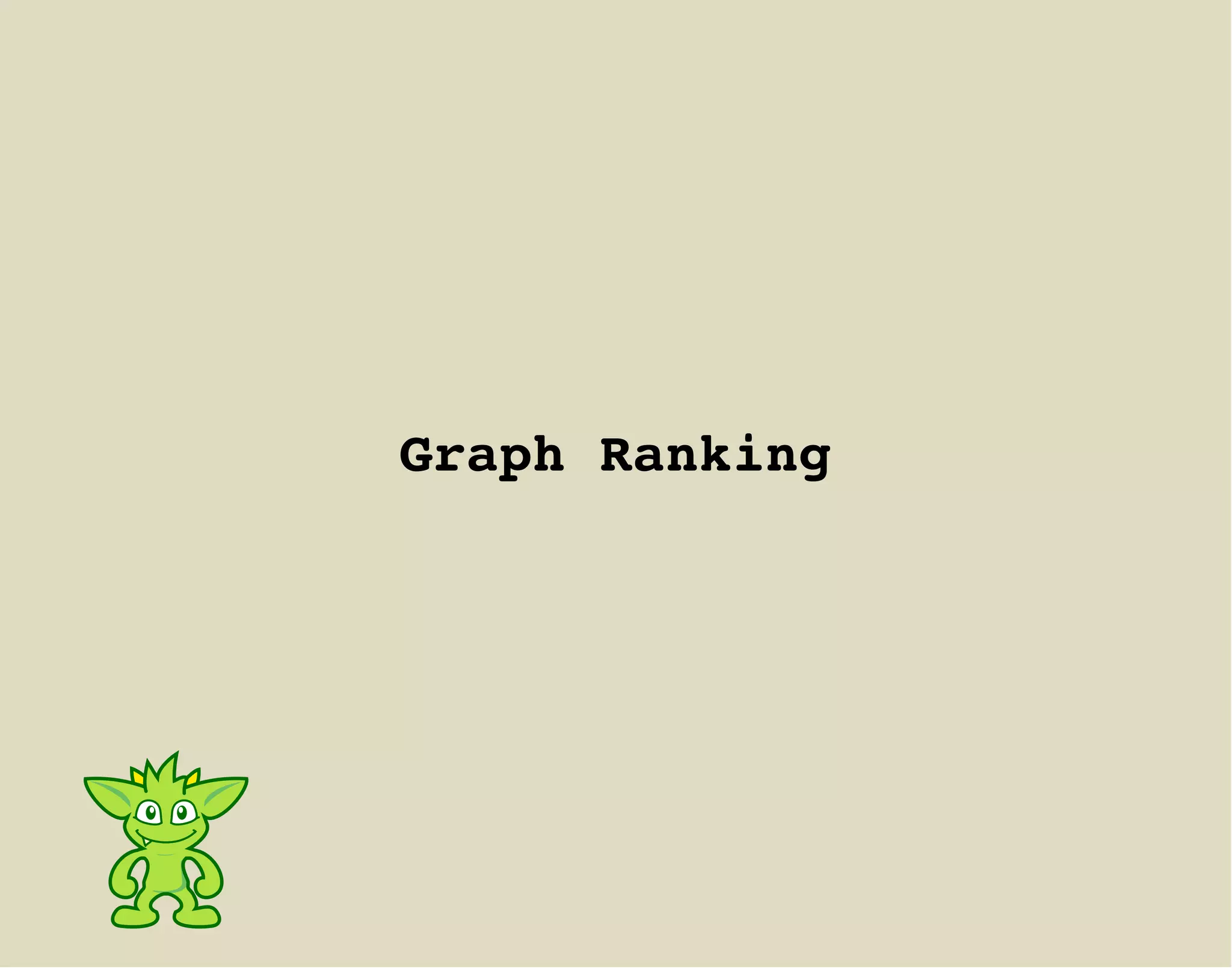 Graph Ranking
 