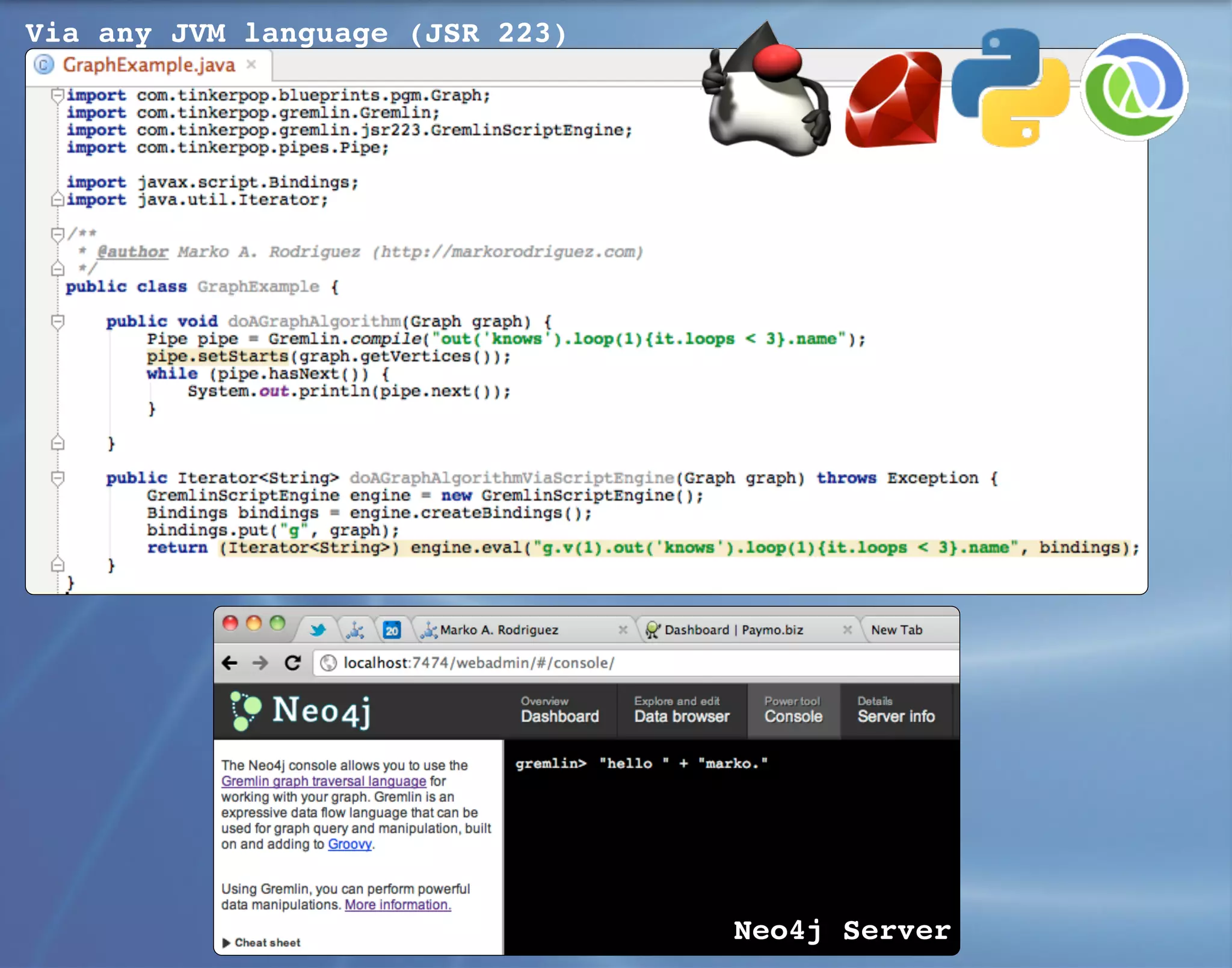 Via any JVM language (JSR 223)




                                 Neo4j Server
 