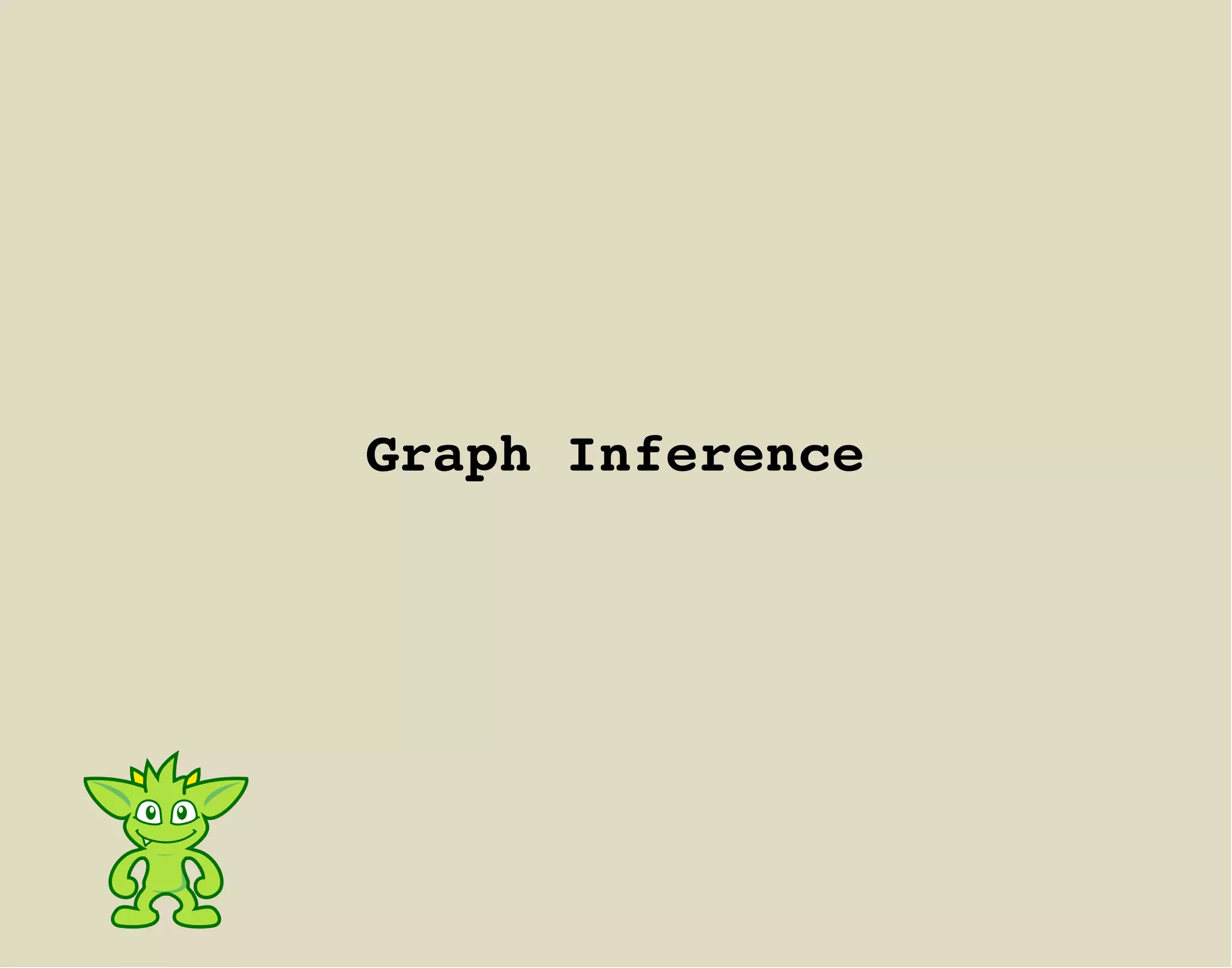 Graph Inference
 