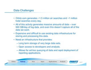 Data Challenges

   •  Orbitz.com generates ~1.5 million air searches and ~1 million
      hotel searches every day.
   • ...