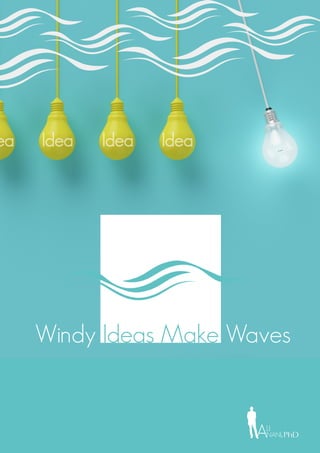 Windy Ideas Make Waves
 