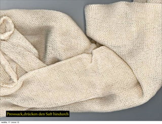 Presssack,drücken den Saft hindurch

neděle, 17. února 13
 