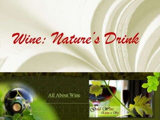 Wine: Nature’s Drink
 