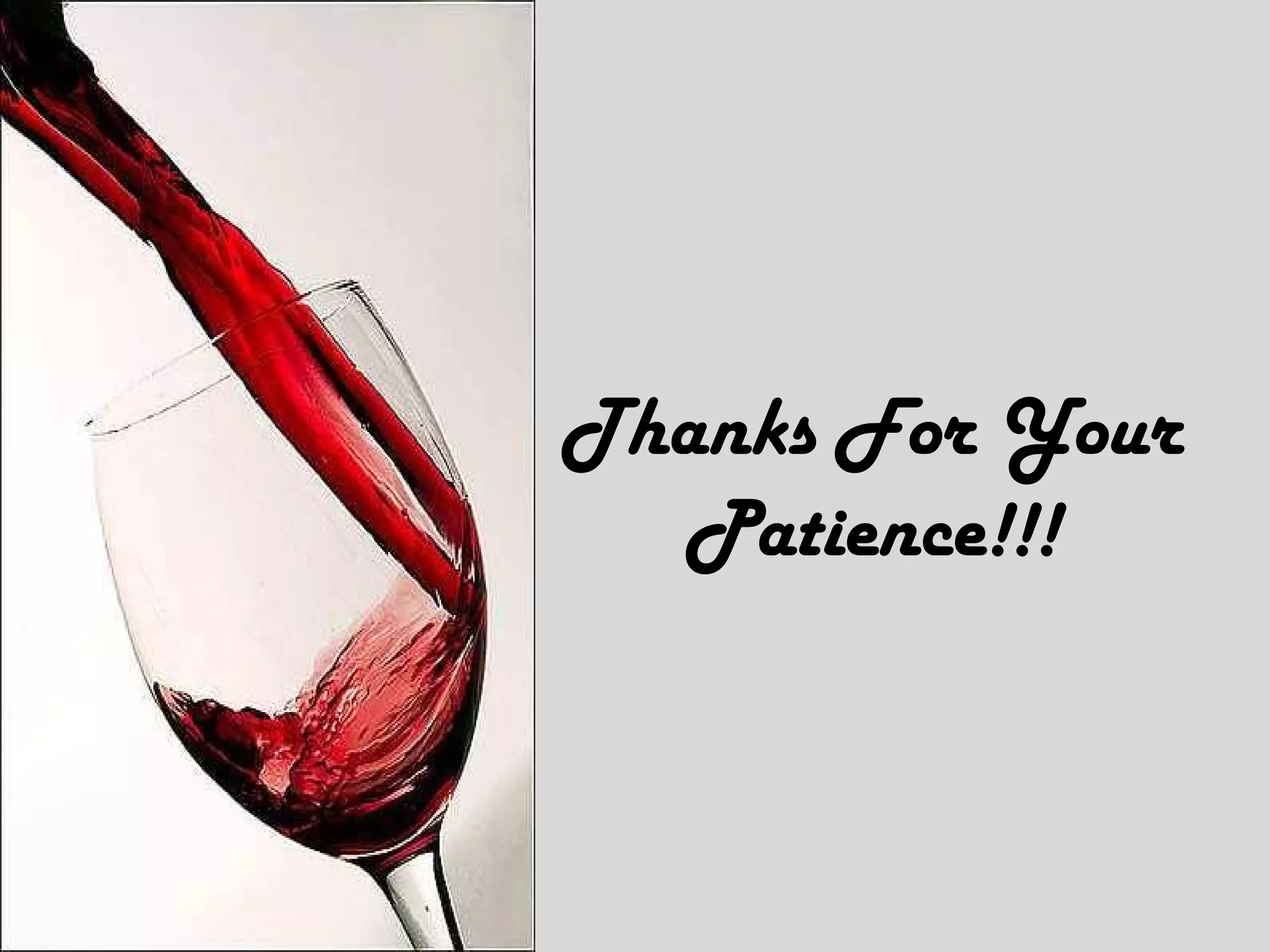 Thanks For Your
Patience!!!
 