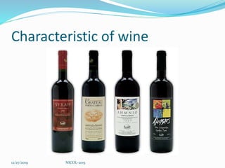 Characteristic of wine
12/27/2019 NICOL-2015
 