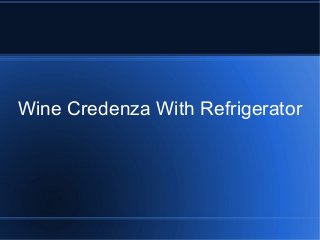 Wine Credenza With Refrigerator

 