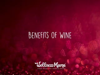 Benefits of Wine
 