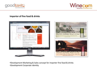 Importer of fine food & drinks




•Development Marketing & Sales concept for importer fine food & drinks
•Development Corporate identity
 