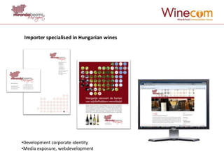 Importer specialised in Hungarian wines




•Development corporate identity
•Media exposure, webdevelopment
 