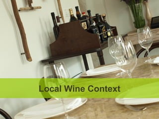 Cyprus gastronomic wine context
           emerging




     Local Wine Context
 