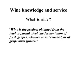 Wine knowledge and service ,[object Object],[object Object]