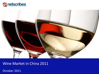 Wine Market in China 2011
October 2011
 