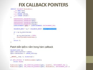 Patch biến lpEnv nằm trong hàm callback
FIX CALLBACK POINTERS
 